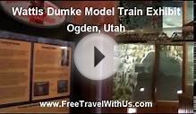 Wattis Dumke Model Train Exhibit Ogden Utah